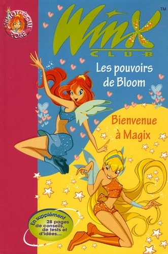 Tome 1, Les pouvoirs de Bloom ; Tome 2, Bienvenue à Magix Books