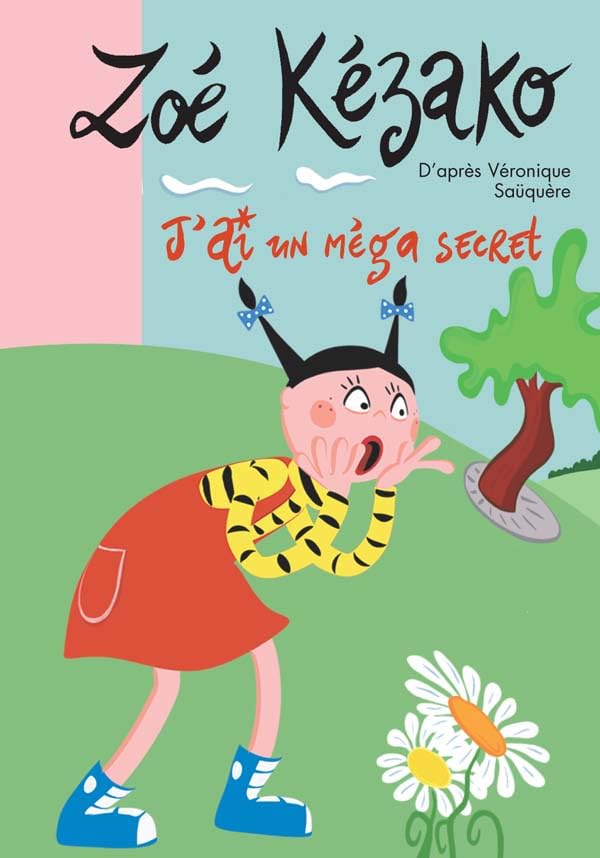 Zoé Kézako 04 - J'ai un méga secret Contemporary literature
