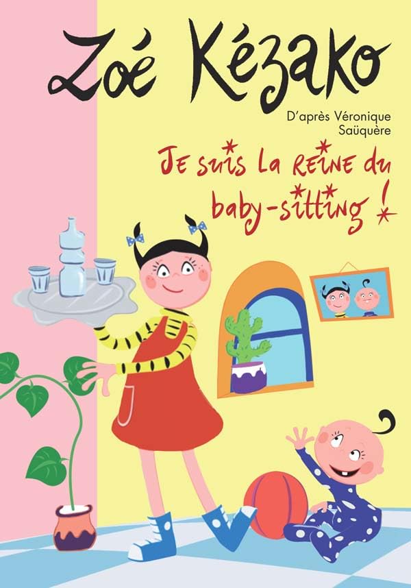 Zoé Kézako 07 - Je suis la reine du baby-sitting ! book