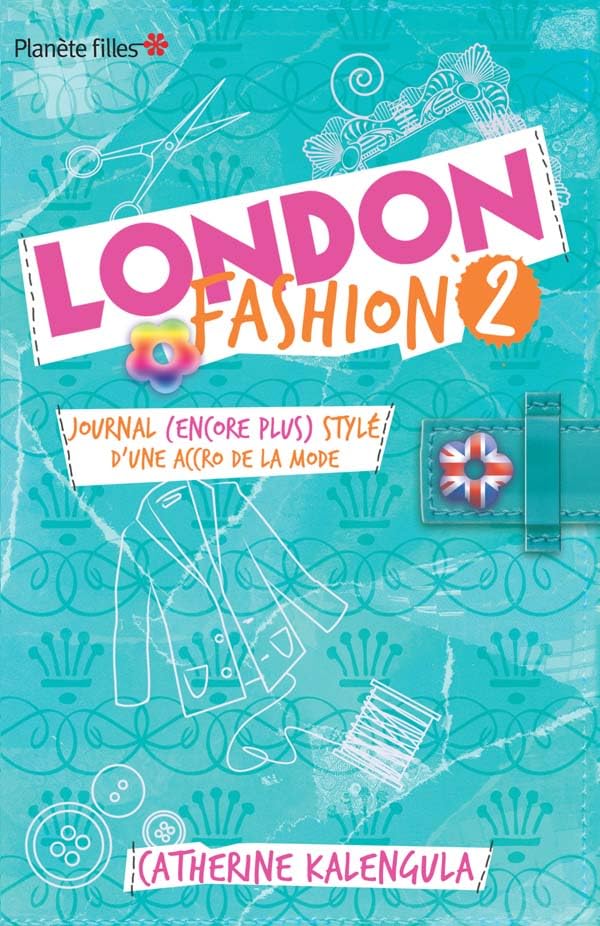 London Fashion - Tome 2 - Journal (encore plus stylé) d'une accro de la mode... Novels & Short Stories