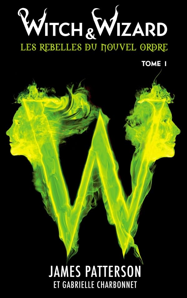 Witch & Wizard Les Rebelles du Nouvel Ordre - Tome 1 - Les condamnés Contemporary literature