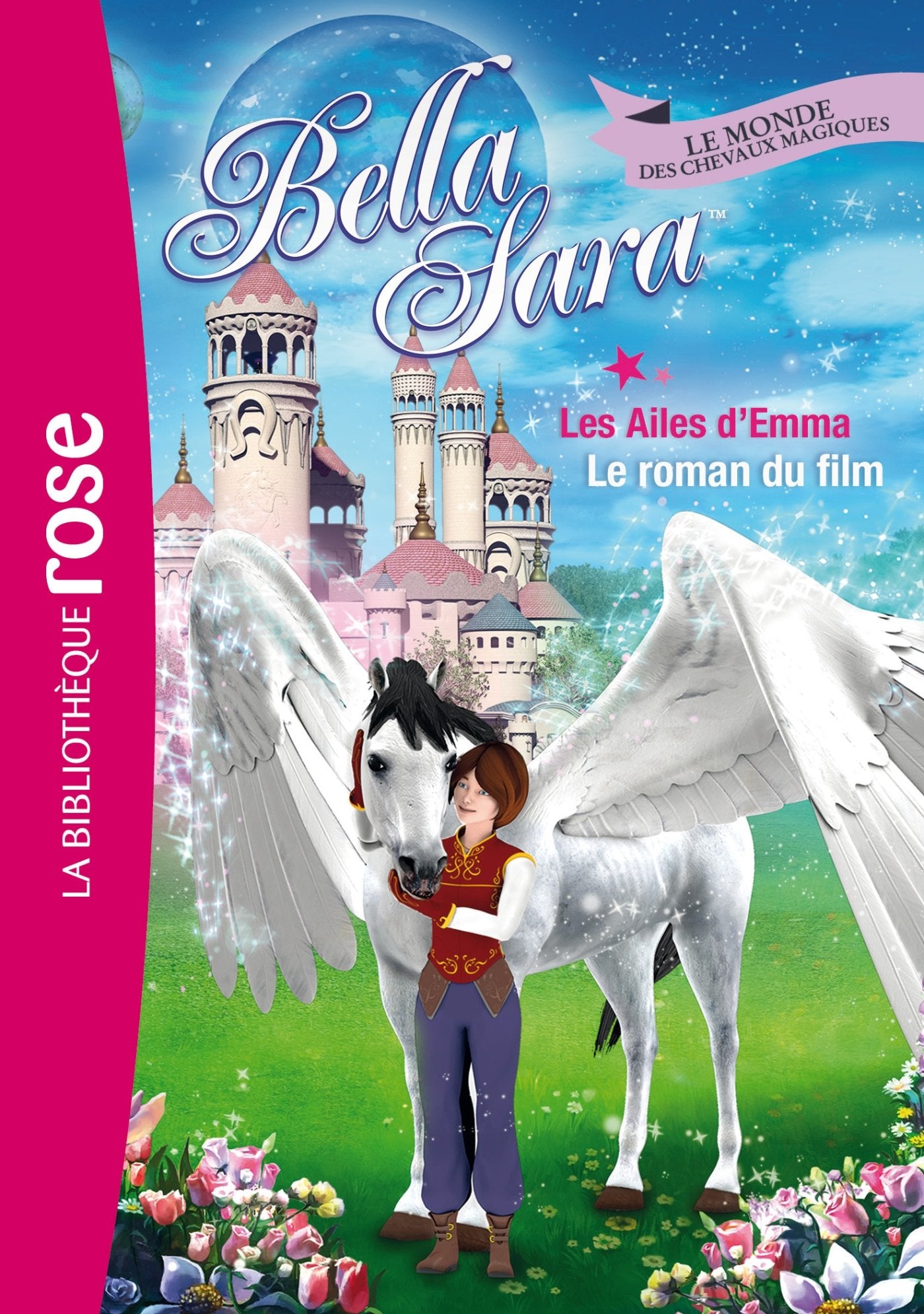 Bella Sara 14 - Les Ailes d'Emma - Le roman du film Novels & Short Stories
