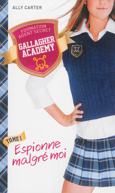 Product Image: Gallagher academy. Vol. 1. Espionne malgré moi