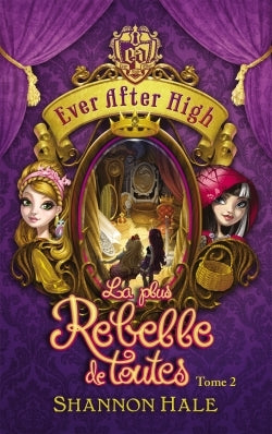 Ever after high. Vol. 2. La plus rebelle de toutes Books