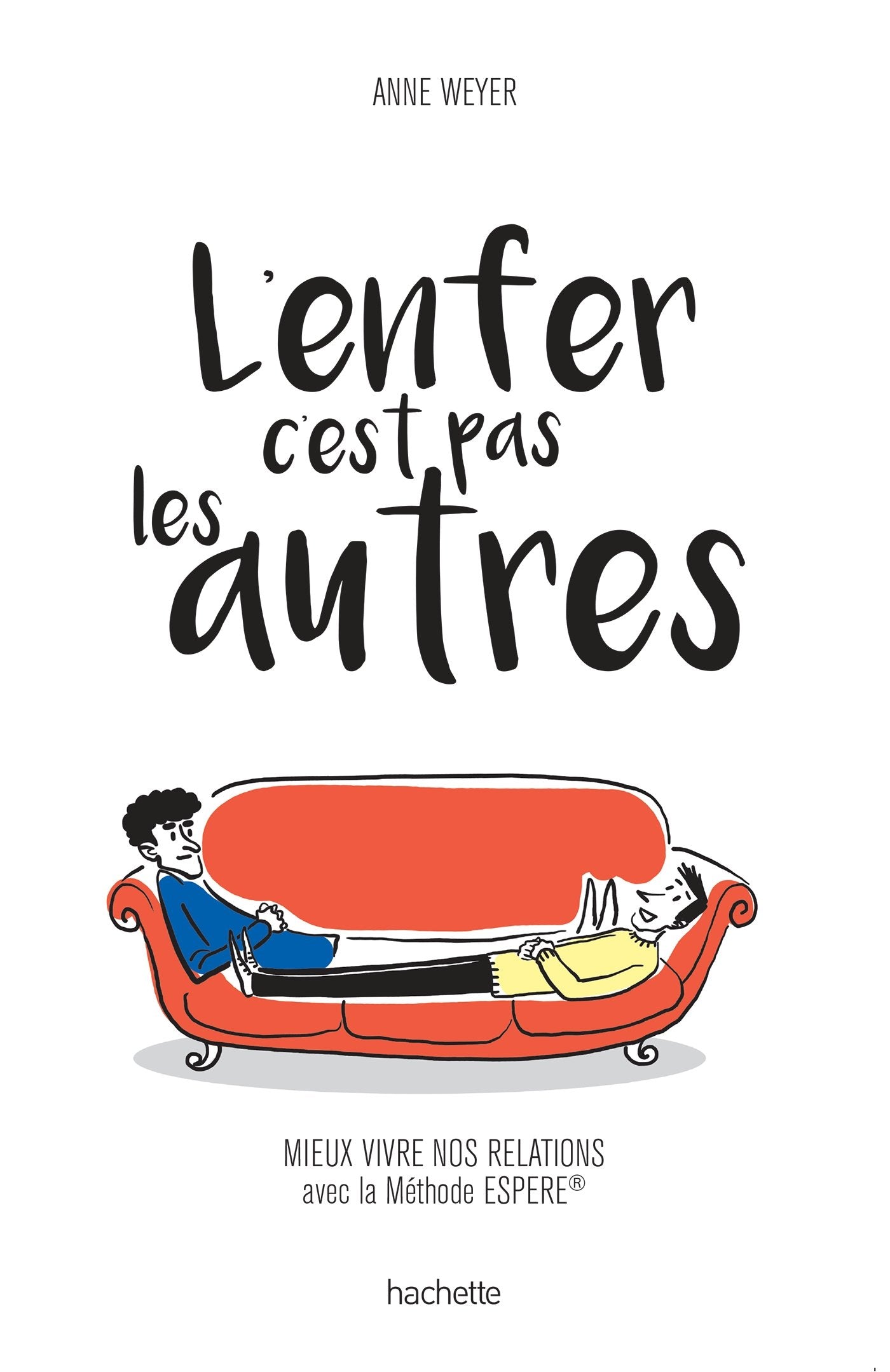 L'enfer c'est pas les autres: Mieux vivre nos relations avec la Méthode ESPERE book