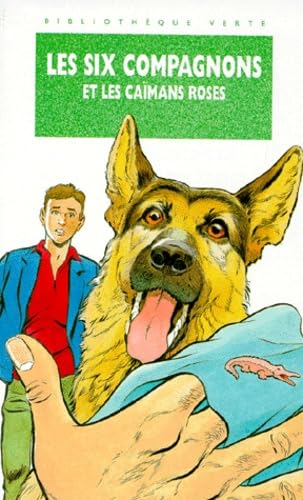 Les six compagnons et les caïmans roses: Une nouvelle aventure des personnages créés par Paul-Jacques Bonzon Books