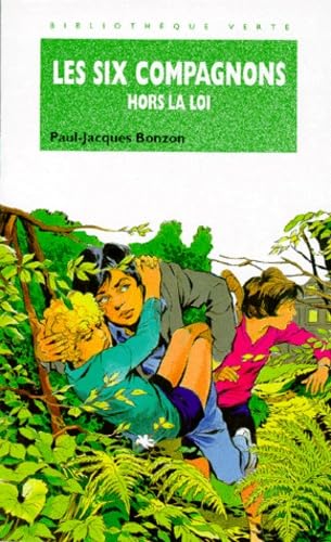 Les Six compagnons hors la loi: Une nouvelle aventure des personnages créés par Paul-Jacques Bonzon Books