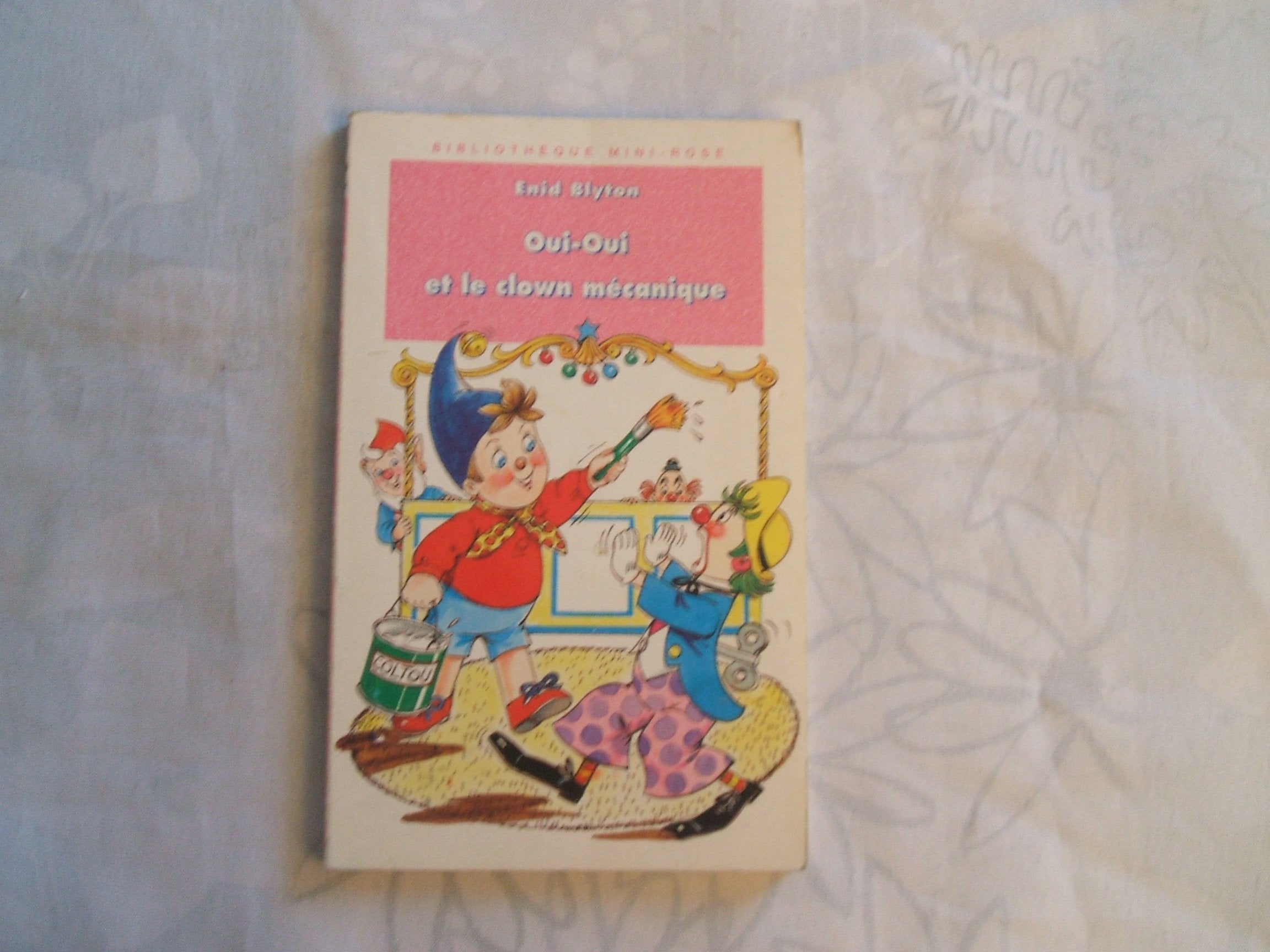 Mini-rose : Oui-Oui : Oui-Oui et le Clown mécanique book