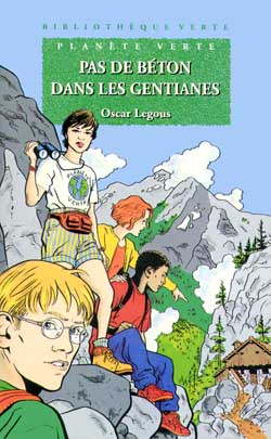 Pas de béton dans les gentianes : planète verte Books
