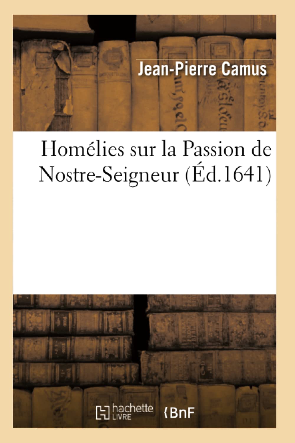 Homélies sur la Passion de Nostre-Seigneur book