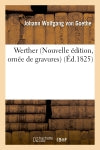 Werther (Nouvelle édition, ornée de gravures) Contemporary literature