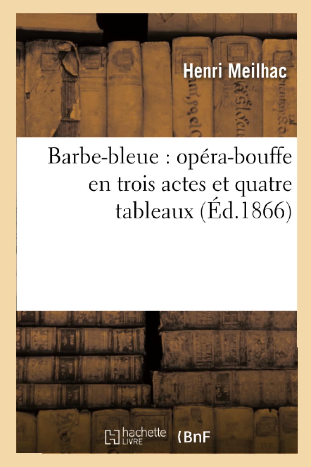 Barbe-bleue : opéra-bouffe en trois actes et quatre tableaux book