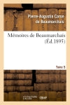 Mémoires de Beaumarchais. Tome 5 Classics