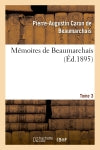 Mémoires de Beaumarchais. Tome 3 Classics