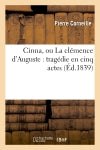 Cinna, ou La clémence d'Auguste : tragédie en cinq actes Drama