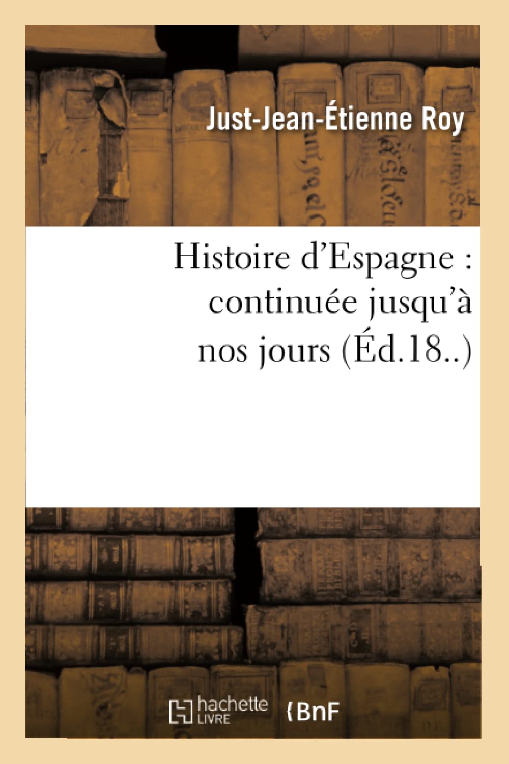 Histoire d'Espagne : continuée jusqu'à nos jours book