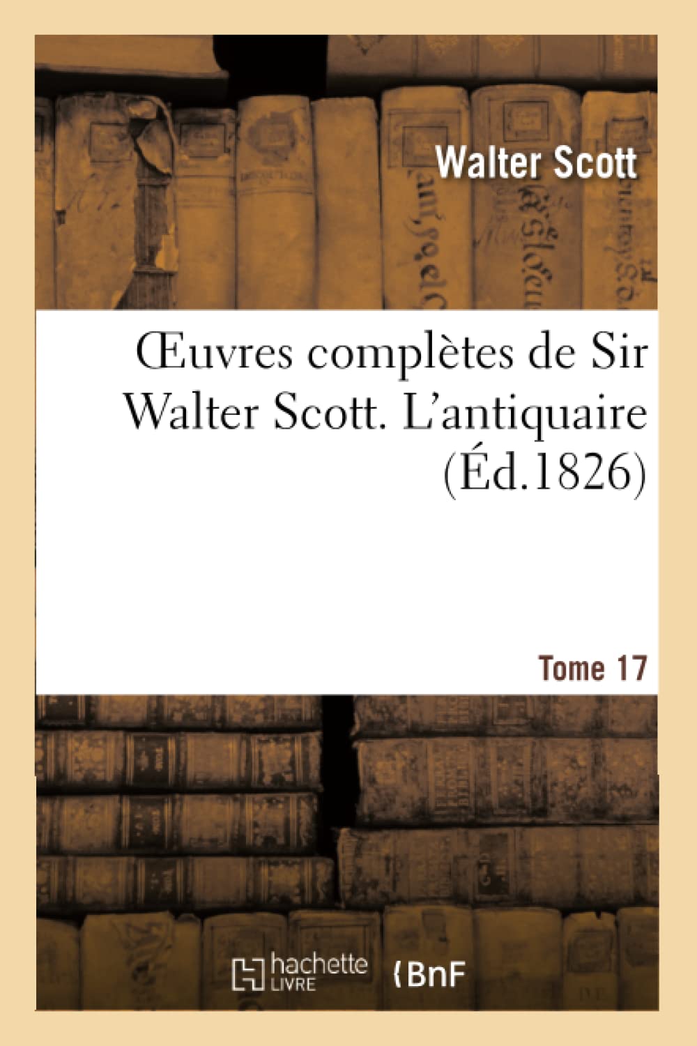 Oeuvres complètes de Sir Walter Scott. Tome 17 L'antiquaire. T1 book