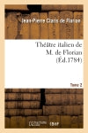 Théâtre italien de M. de Florian.Tome 2 book