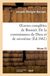 Oeuvres complètes de Bossuet. Vol. 23 De la connoissance de Dieu et de soi-même Classics