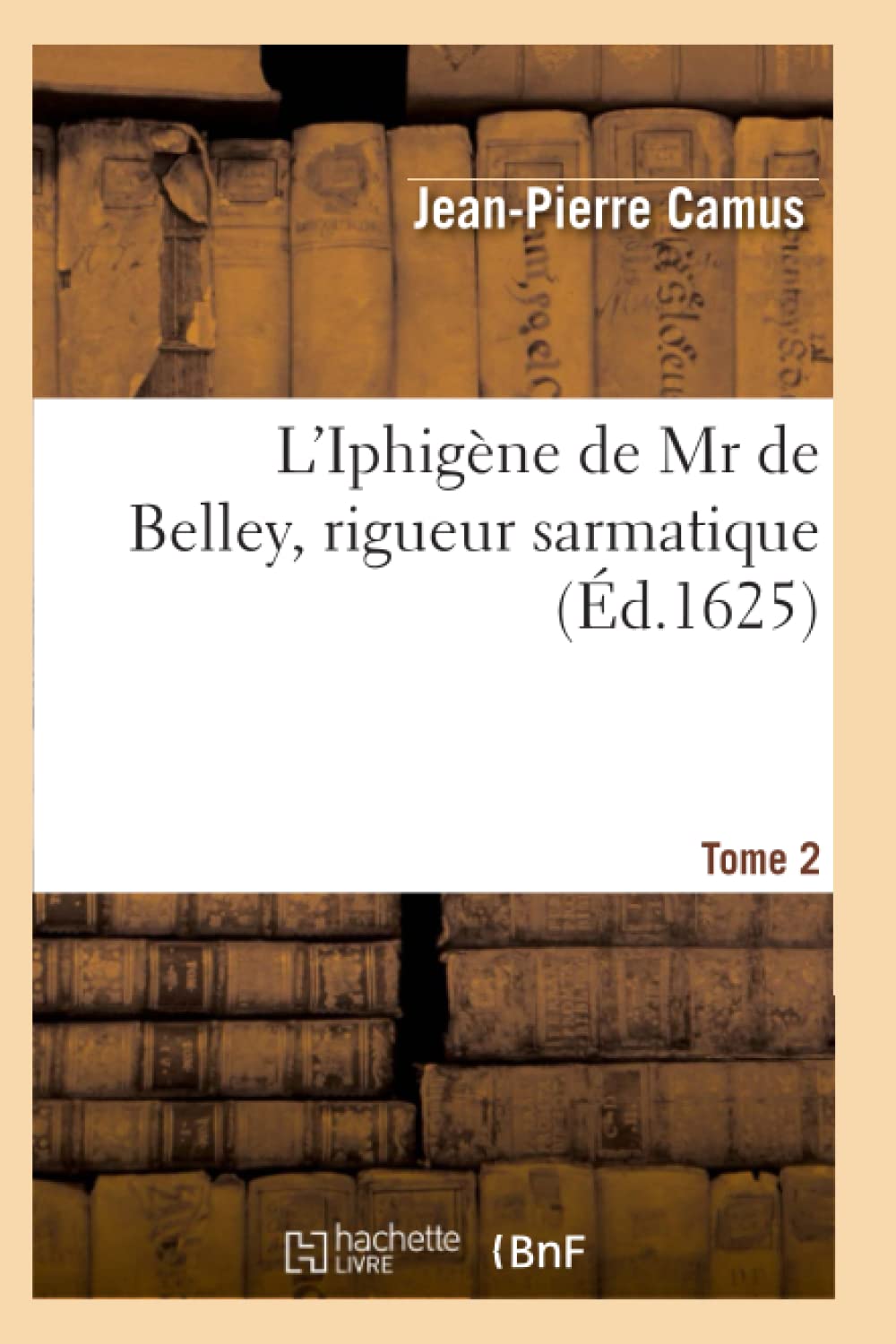 L'Iphigène de Mr de Belley, rigueur sarmatique. T2 book