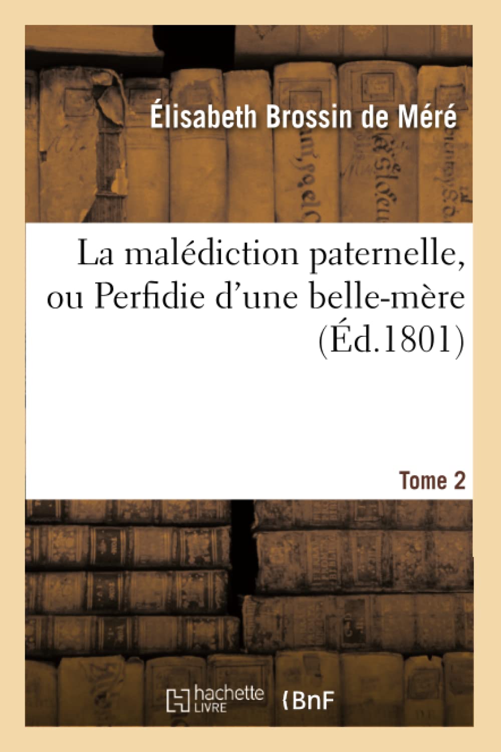 La malédiction paternelle, ou Perfidie d'une belle-mère. Tome 2 book