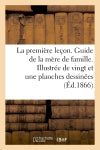 La première leçon. Guide de la mère de famille. Illustrée de vingt et une planches dessinées book
