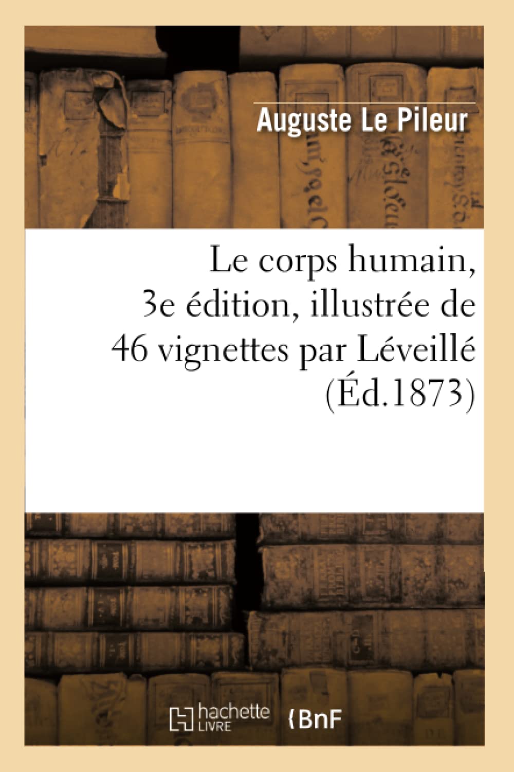 Le corps humain, 3e édition, illustrée de 46 vignettes par Léveillé book