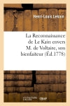La Reconnaissance de Le Kain envers M. de Voltaire, son bienfaiteur Reference Books