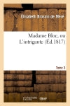 Madame Bloc, ou L'intrigante. Tome 3 Classics