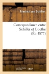Correspondance entre Schiller et Goethe (Ed.1877) Contemporary literature