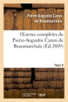 Oeuvres complètes de Pierre-Augustin Caron de Beaumarchais.Tome 5 Contemporary literature