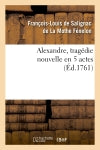 Alexandre, tragédie nouvelle en 5 actes Contemporary literature