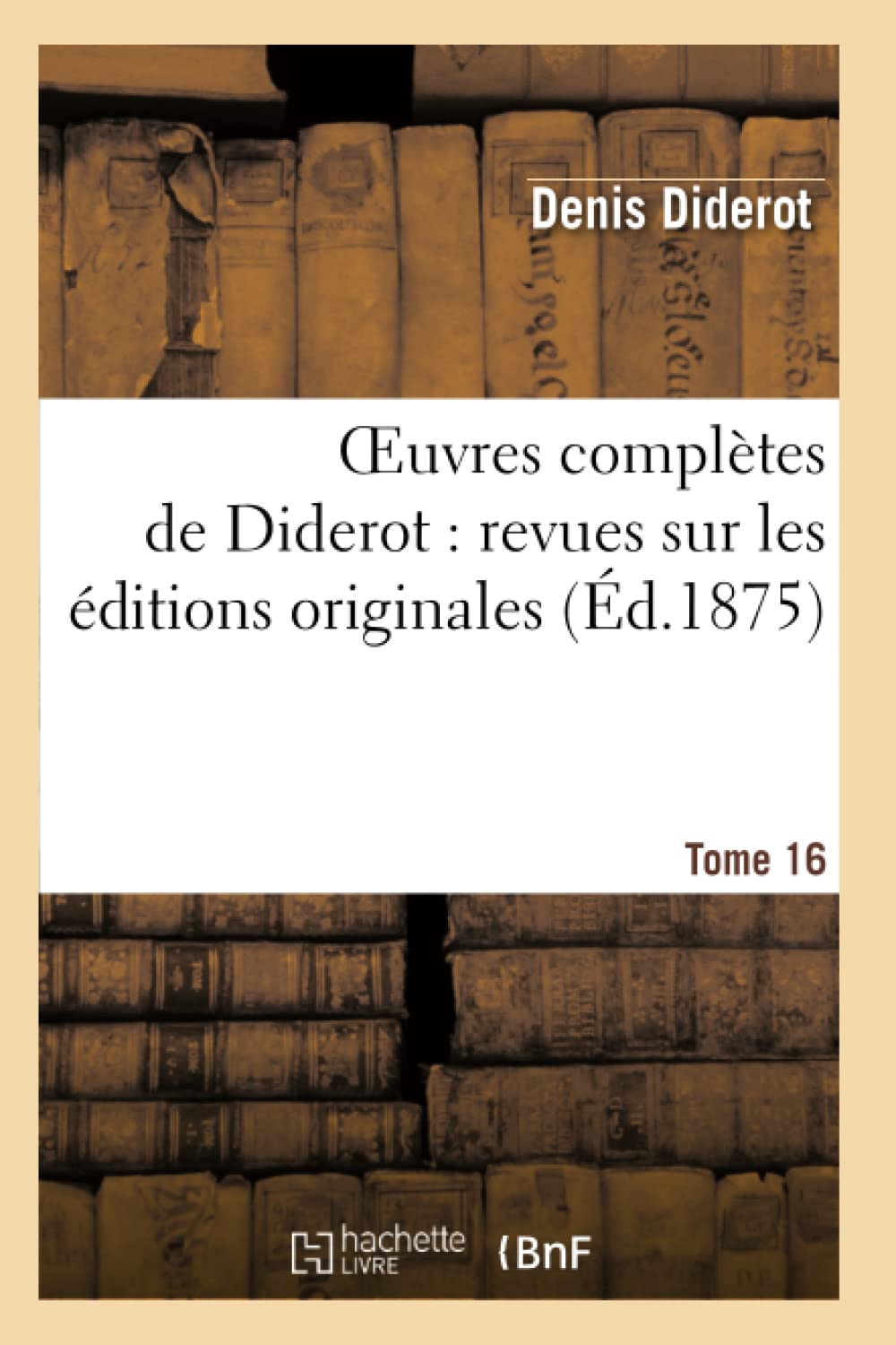 Oeuvres complètes de Diderot : revues sur les éditions originales.Tome 16 book