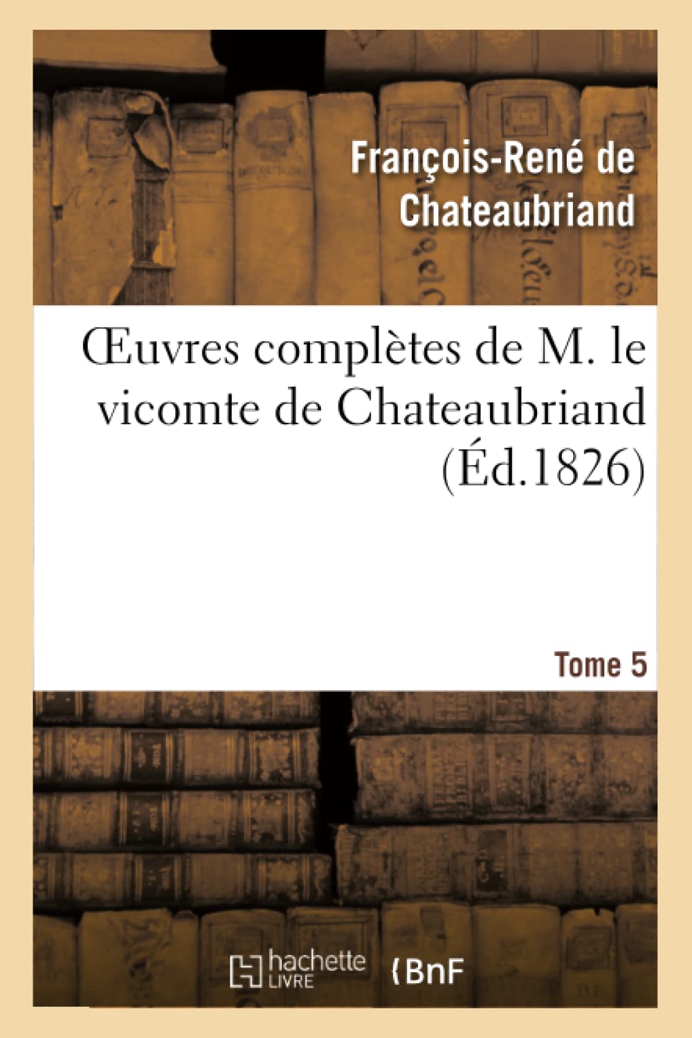 Oeuvres complètes de M. le vicomte de Chateaubriand, Tome 05 book