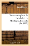 Oeuvres complètes de J. Michelet. La Montagne, L'insecte Politics & History