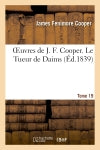 Oeuvres de J. F. Cooper. T. 19 Le Tueur de Daims Contemporary literature