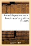 Recueil de poésies diverses. Passe-temps d'un goutteux Contemporary literature