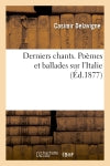 Derniers chants. Poèmes et ballades sur l'Italie Classics