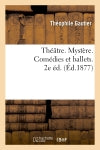 Théâtre. Mystère. Comédies et ballets. 2e éd. Film, Art & Culture