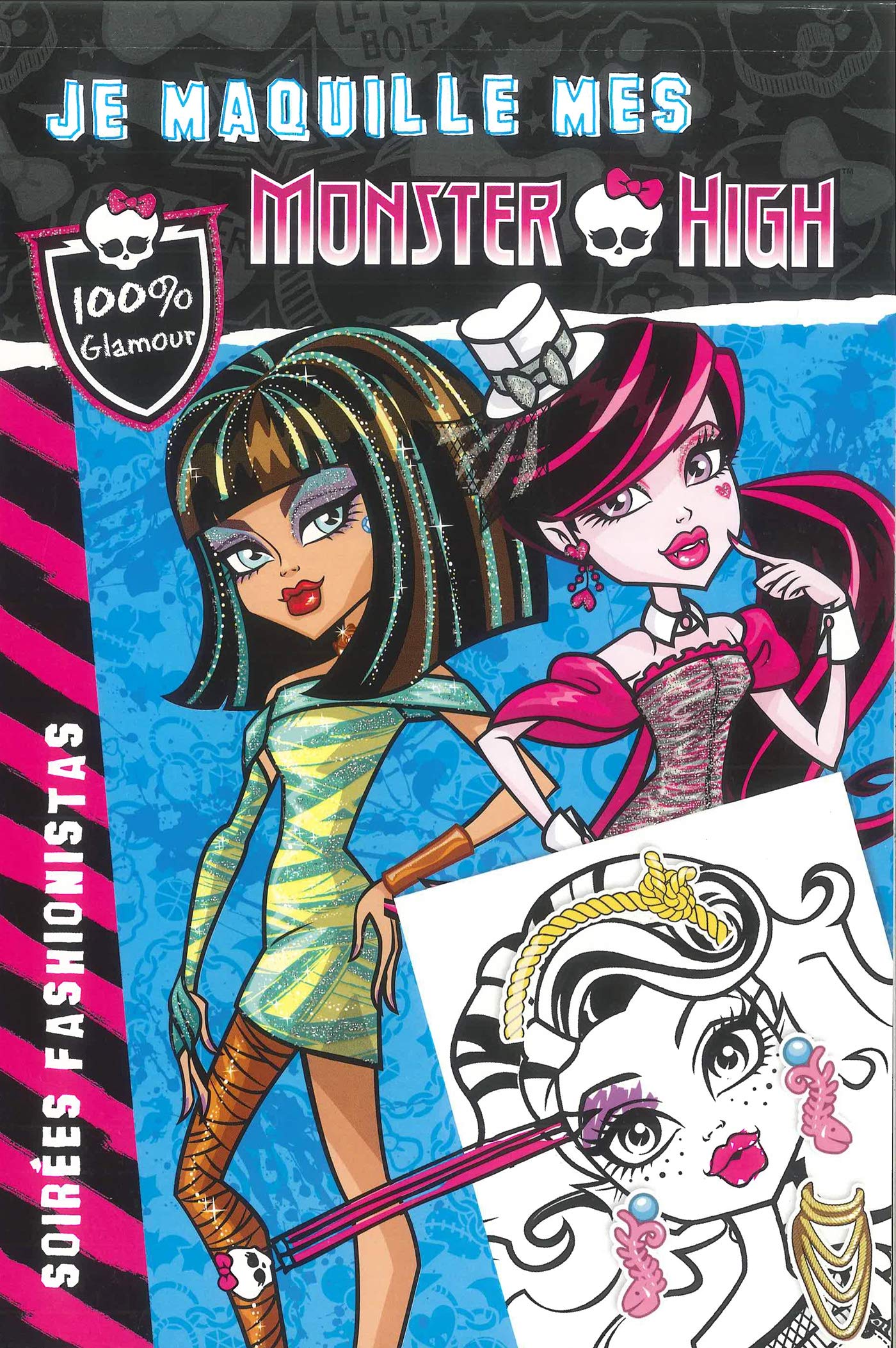 Je maquille mes Monster High: Soirées fashionistas book
