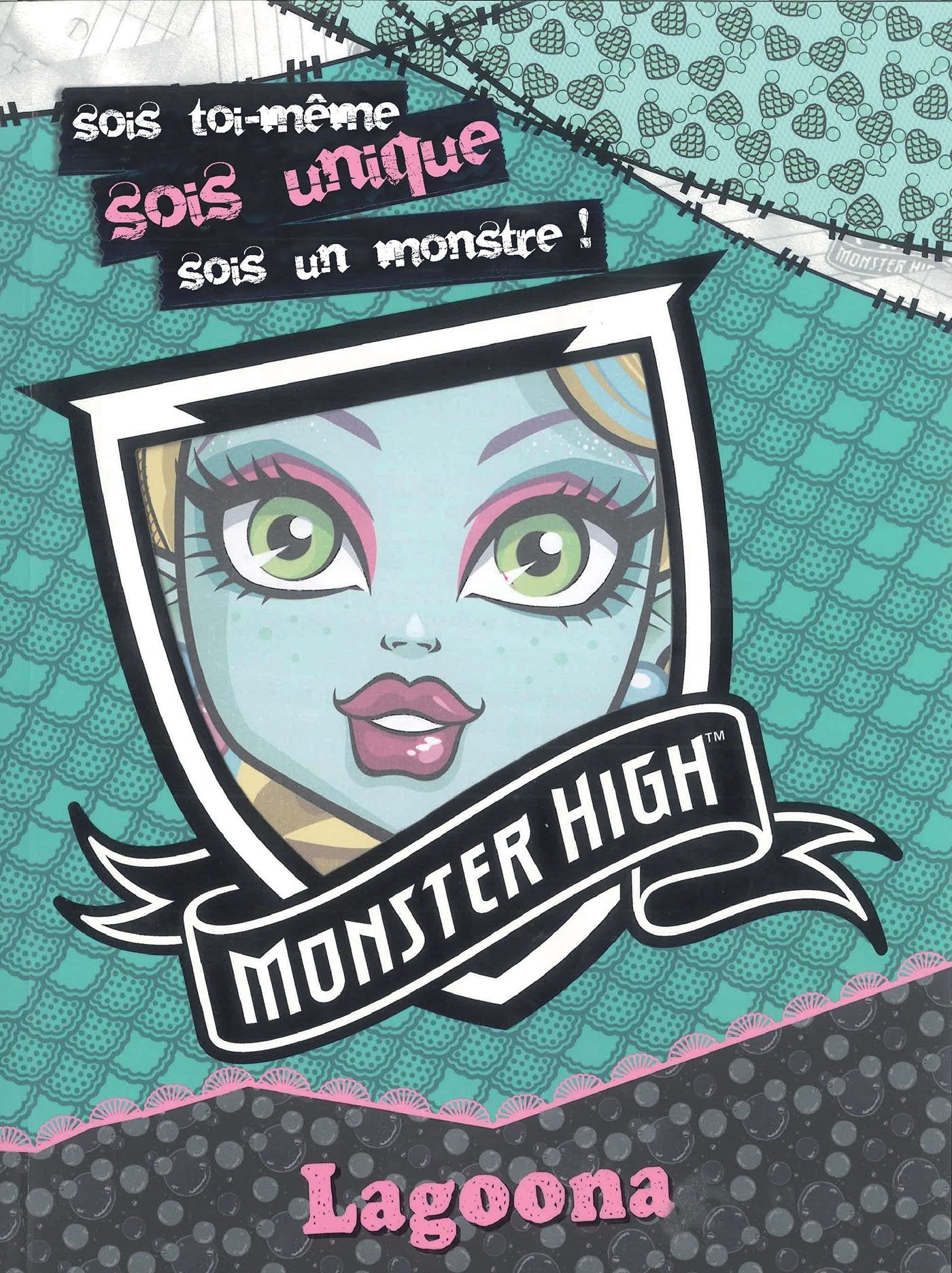 Sois toi-même, soi unique, sois un monstre !: Monster High Lagoona book