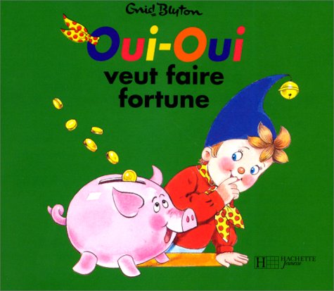Oui-Oui veut faire fortune book