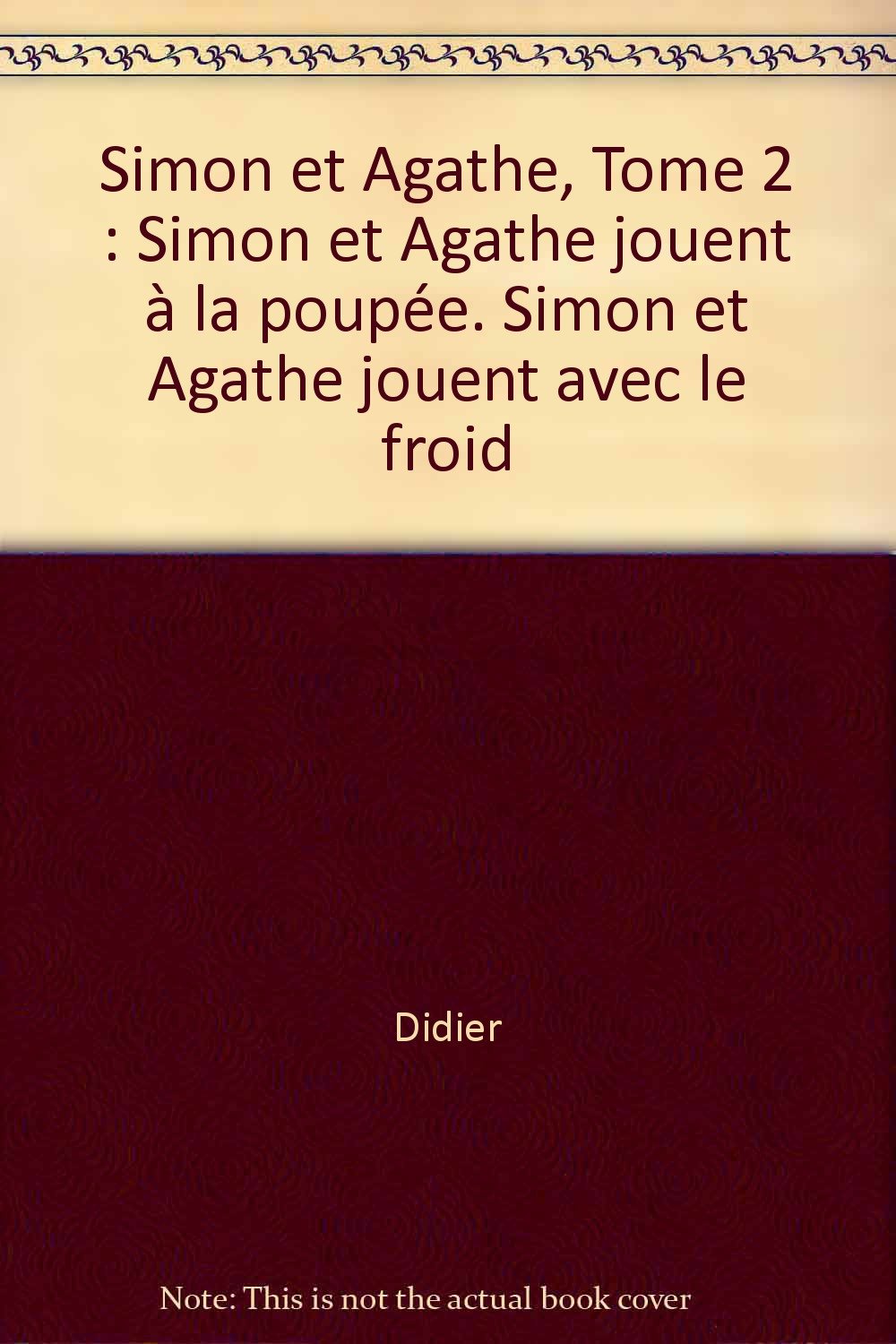 Simon et Agathe jouent avec le froid. Simon et Agathe jouent à la poupée Books