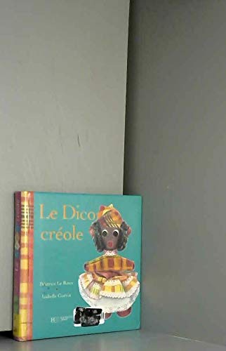 Le dico créole: Guadeloupe, Martinique book