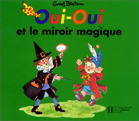 Oui-Oui et le miroir magique book