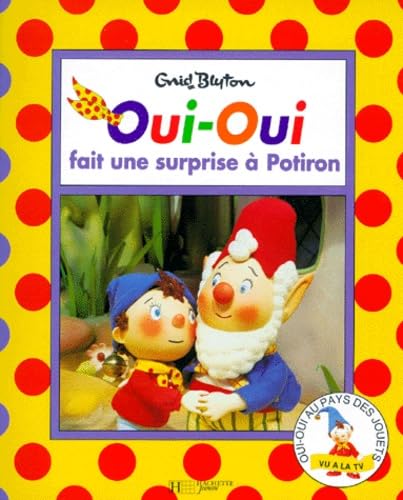 Oui-Oui TV : Oui-Oui fait une surprise à Potiron book