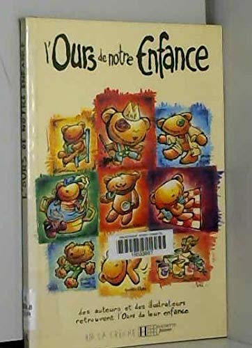 L'ours de notre enfance: [des auteurs et des illustrateurs retrouvent l'ours de leur enfance book