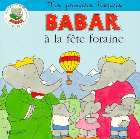 Mes premières histoires de Babar : Babar à la fête foraine book