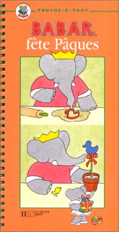 Babar fête Pâques: 13 petites réalisations pour les fêtes de Pâques book