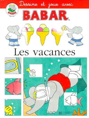 Dessine et joue avec Babar. Les Vacances book